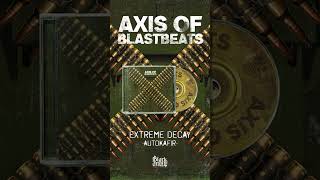 Extreme Decay - Autokafir "AXIS OF BLASTBEATS" 4-Way Split Album