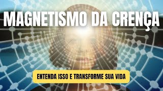 O PODER DAS CRENÇAS: MOLDANDO NOSSA REALIDADE