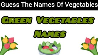 Guess The Names Of Green Vegetables In English Vocabulary | Quiz Challenge