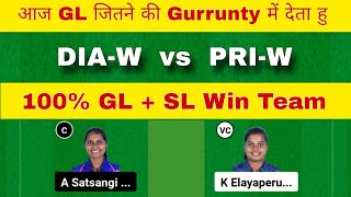 DIA-W vs PRI-W Dream11 Team | DIA W vs PRI W Dream11 Prediction | dia w vs pri w dream11 team today