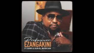 Professor - Ezangakini (Ft. Sun-El Musician & Shwi)