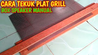 CARA MENEKUK PLAT GRILL BOX SPEAKER MANUAL