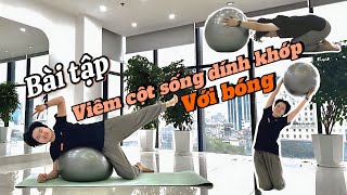 bài tập Viêm Cột Sống Dính Khớp với Bóng| Reha Yoga #yoga #yogatrilieu #fitness #yogapt #abs