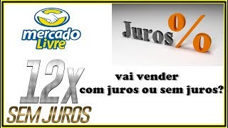 Vai Anunciar No Mercado Livre / Com Juros Ou Sem Juros  Premium e Classico