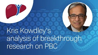 The analysis of breakthrough research on Primary Biliary Cholangitis (PBC) with Kris Kowdley