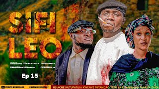 SIFI LEO - EPISODE 15 | CHUMVINYINGI