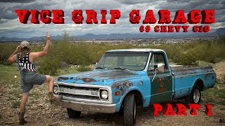 Vice Grip Garage 69 C10 Gets New Life And Body Mounts