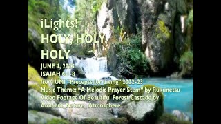 iLights 23-0604 ~ Holy, Holy, Holy (Isaiah 6)