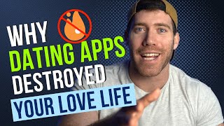 Dating Apps Are Ruining Your Love Life