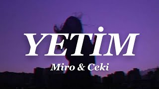 Miro - Yetim (Lyrics) ft. Ceki