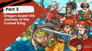 Dragon Quest VIII: Journey of the Cursed King - Part 3 [Stream Archive | First Playthrough]