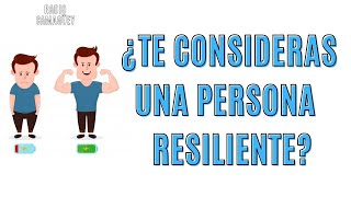 ¿Sabes qué es la RESILIENCIA?