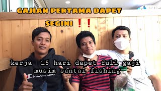 Gaji pertama di Fishing dapet di atas SLC‼️