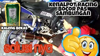 Solusi Kenalpiot racing bocor dari sambungan #motovlogindonesia