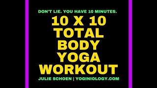 10x10 Super Short Quick Yoga Class for Fast Total Body Workout