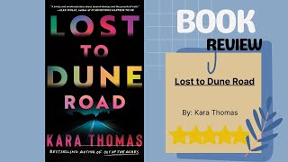 Lost to Dune Road by Kara Thomas: A Thrilling Book Review of Secrets and Lies