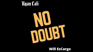 Ryan Cali - No Doubt Feat. Will EsCargo (Official Audio)