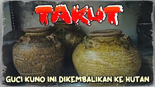 TAKUT : TEMUAN GUCI KUNO DIKEMBALIKAN KE HUTAN