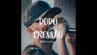 DodoPressão Malvadao 3 Status