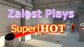 Zalost Plays: SUPER HOT, EP1