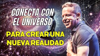 Conecta con el UNIVERSO para crear una nueva realidad JOE DISPENZA