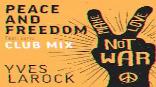 Yves Larock feat. Lyric - Peace & Freedom - Club mix ( Audio)