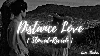 Distance Love ❤️(Slowed+Reverb) | Zehr Vibe ( Grewal , Pathania ) | Over-Thinker