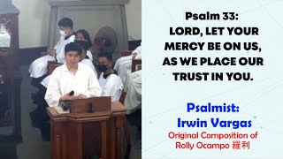 Sung by Irwin Vargas | Psalm 33: Lord, Let Your Mercy Be On Us, As We Place Our Trust In You.