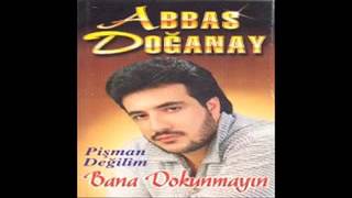 ABBAS DOĞANAY & PİŞMAN DEĞİLİM