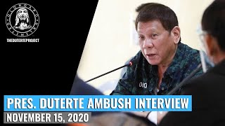 Ambush Interview with President Rodrigo Duterte (November 15, 2020)