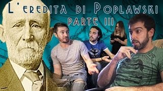 Cotto & Frullato - L'Eredità di Poplawski - PARTE III - La Conclusione