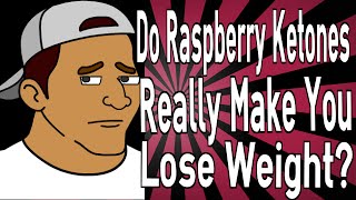 Do Raspberry Ketones Really Make You Lose Weight?