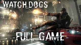 WATCH DOGS FULL GAME | NoCommentary | Gameplay Walkthrough