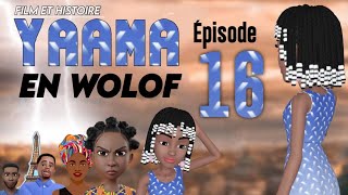 Film - Histoire de  ( YAAMA ) En Wolof : Épisode 16 **VOSTFR**