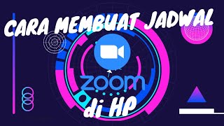 Cara Membuat Jadwal Zoom Meeting dari HP