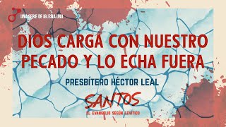 Santos 11 - Dios carga con nuestro pecado y lo echa fuera