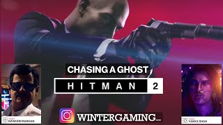 HITMAN 2 WALKTHROUGH PART 4 || CHASING A GHOST(MUMBAI)