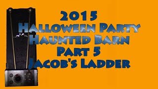 2015 Halloween Party Haunted Barn Part 5 Jacobs Ladder