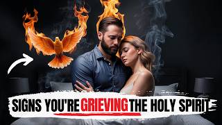 5 SIGNS You're QUENCHING AND GRIEVING The Holy Spirit