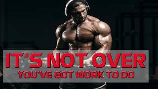 ITS NOT OVER, YOU'VE GOT WORK TO DO - Best Motivational Video Speeches Compilation - YouTube