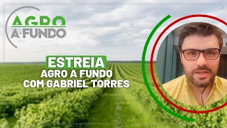 Estreia Agro A Fundo, com Gabriel Torres