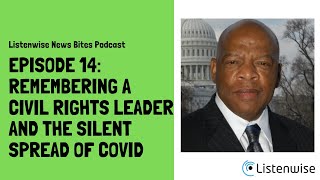 Listenwise News Bites Podcast Episode 14: Remembering a Civil Rights Leader and the Spread of COVID