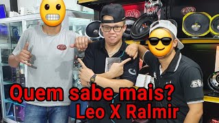 Quem sabe mais? 🤣🤣 Leo X Ralmir. R4 SOM - SÃO PAULO - SP