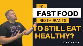 Top 5 Fast Food Places to Still Eat Healthy