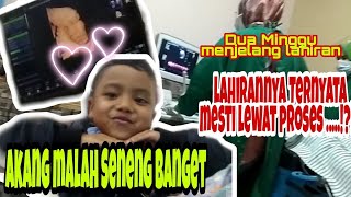 MENJELANG LAHIRAN, ANTARA SENANG DAN PASRAH || AKANG MALAH SENANG MAU PUNYA ADIK 🤗