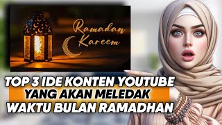 Jangan Sampai Telat! TOP 3 IDE KONTEN Akan RAME VIEWS  Di Bulan RAMADHAN