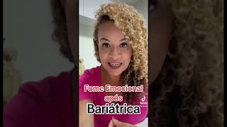 Fome emocional após a Bariátrica - Dra Michele Bezerra