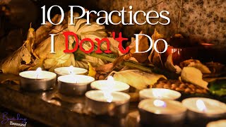 The Top 10 Witchcraft Practices I Don't Follow