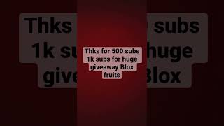 Thks for 500 subs y’all #roadto1ksubs for huge Blox fruit giveaway