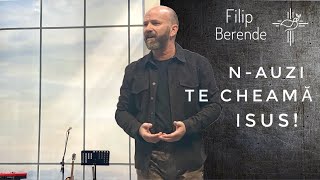 Filip Berende | N-auzi , te cheamă Isus ! | 9 Aprilie 2023 | Biserica Sfânta Treime Cluj